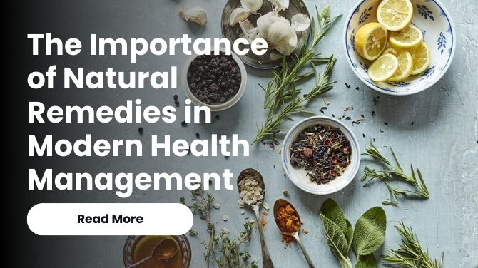 The Importance of Natural Remedies in Modern Health Management