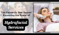 The-Celebrity-Skin-Secret-Revealing-the-Power-of-Hydrafacial-Services