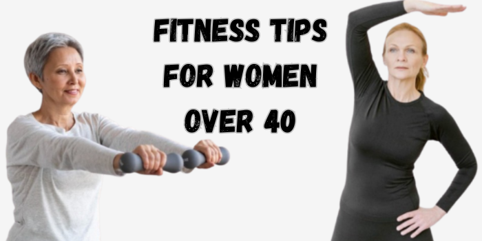 Fitness Tips for Women Over 40