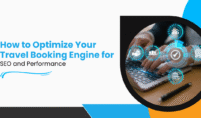 How to Optimize Your Travel Booking Engine for SEO and Performance