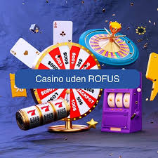 Online Casino Uden Rofus Spil Uden Bekymringer