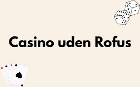 Bedste Casinoer uden ROFUS i Danmark