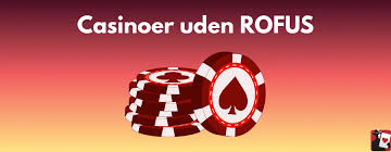 Casino uden om ROFUS Din Guide til Sikker Spiloplevelse Casino uden om ROFUS Din Guide til Sikker Spiloplevelse
