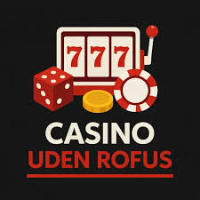 Casino Uden ROFUS - Spil uden Bekymringer