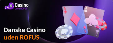 Opdag de bedste danske casino sider uden ROFUS